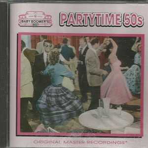 PARTYTIME 50s - CD - Baby Boomer's Best - BRAND NEW
