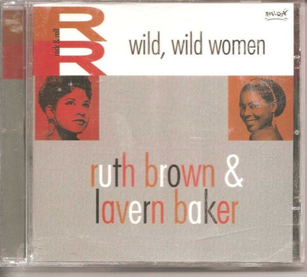 RUTH BROWN & LAVERN BAKER - Wild, Wild Women - CD - BRAND NEW