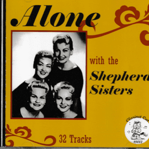SHEPHERD SISTERS - ALONE WITH THE SHEPHERD SISTERS CD - BRAND NEW
