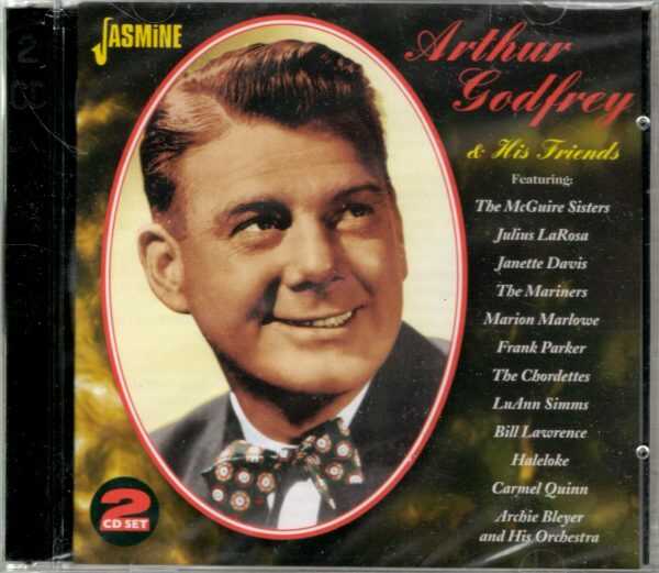 Arthur Godfrey and His Friends by Arthur Godfrey- CD