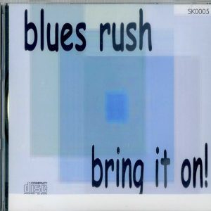 BLUES RUSH - BRING IT ON - CD - BRAND NEW