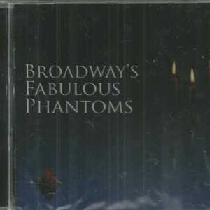 BROADWAY'S FABULOUS PHANTOMS - CD - BRAND NEW