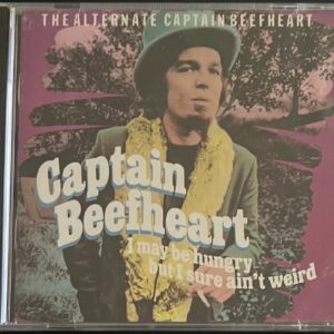 CAPTAIN BEEFHEART - I MAY BE HUNGRY BUT I SURE AIN'T WEIRD CD BRAND NEW