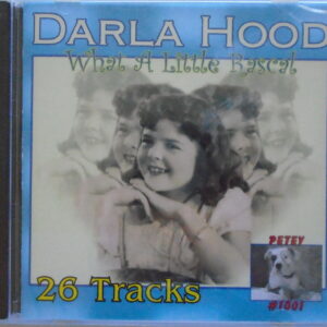 DARLA HOOD - What A Little  Rascal -  BRAND NEW -  CD