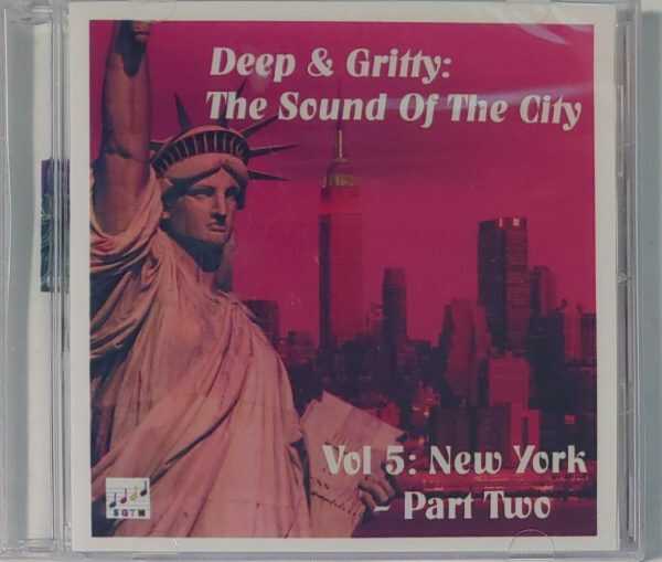 DEEP AND GRITTY - SOUND OF THE CITY VOL 5 N.Y PT 2   CD  BRAND NEW