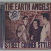 EARTH ANGELS - STREET CORNER STYLE   CD BRAND NEW