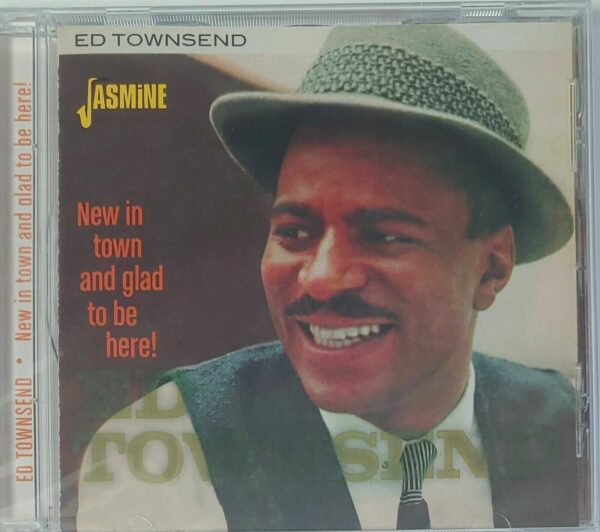 ED TOWNSEND - NEW IN TOWN AND GLAD TO BE HERE   CD     BRAND NEW