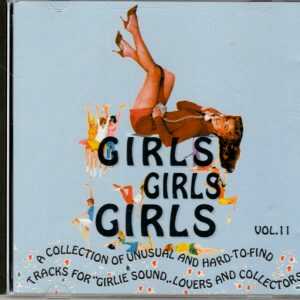 Girls Girls Girls Vol 11 - A Collection Of Unusual & Hard To Find - CD