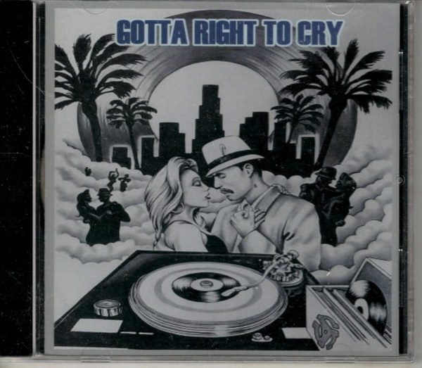 Gotta Right To Cry - CD