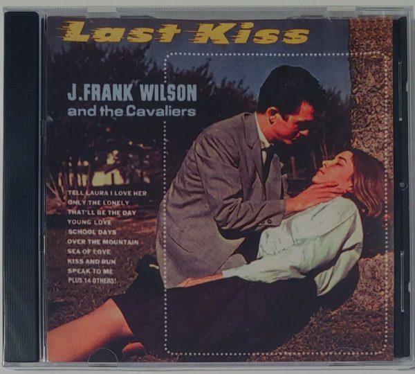 J FRANK WILSON AND CAVALIERS - LAST KISS   CD  BRAND NEW