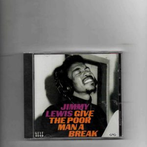 JIMMY LEWIS - GIVE THE POOR MAN A BREAK-BRAND NEW CD