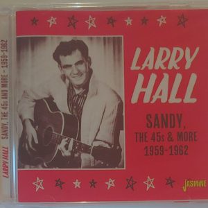 LARRY HALL - SANDY, THE 45'S AND MORE   CD BRAND NEW