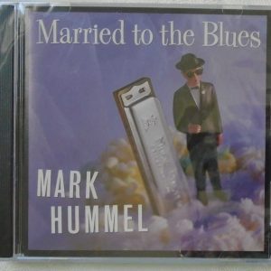 MARK HUMMEL - Married To The Blues - BRAND NEW - CD