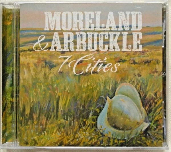 MORELAND & ARBUCKLE - CD - 7 Cities - LIKE NEW
