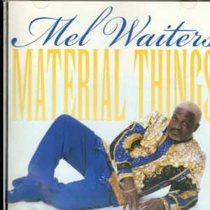 Mel Waiters - Material Things - CD