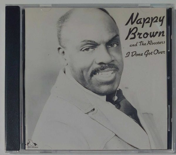 NAPPY BROWN - I DONE GOT OVER   CD  BRAND NEW