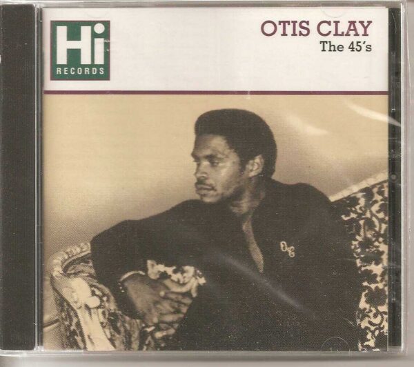 OTIS CLAY CD - THE 45S    14 Tracks on the HI Label - BRAND NEW