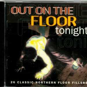 Out On The Floor Tonight - 26 Classic Northern Floor Fillers - CD