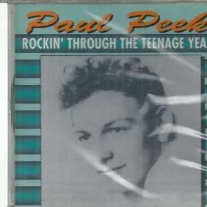 PAUL PEEK - CD - Rockin' Through The Teenage Years - BRAND NEW