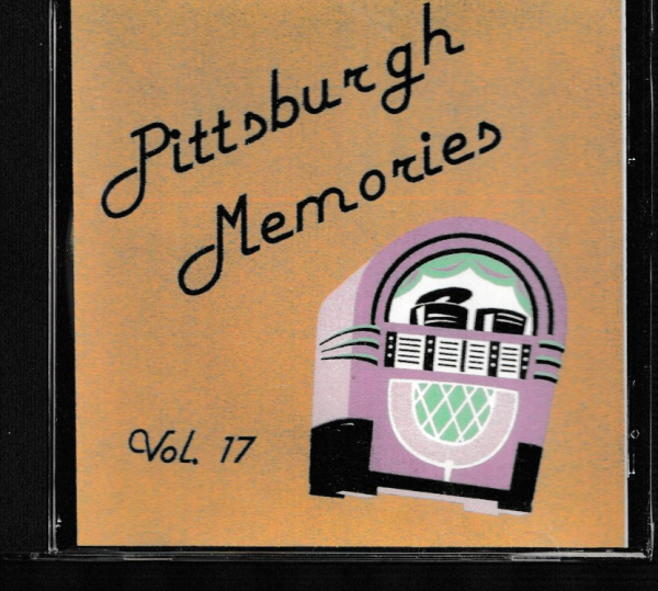 PITTSBURGH MEMORIES CD VOL 17 - BRAND NEW