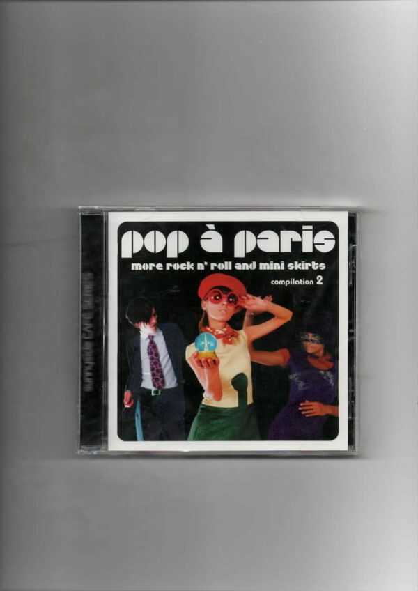 POP A PARIS MORE ROCK & ROLL & MINI SKIRTS COMP VOL 2-BRAND NEW CD
