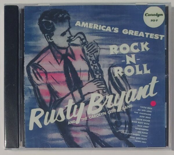 RUSTY BRYANT - AMERICA'S GREATEST ROCK N ROLL   CD  BRAND NEW