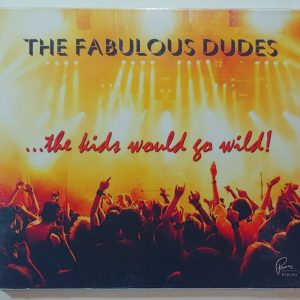 THE FABULOUS DUDES - THE KIDS WOULD GO WILD  CD BRAND NEW