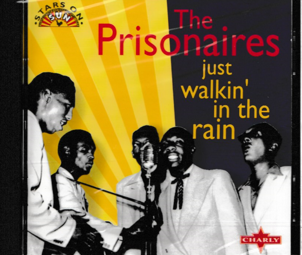 THE PRISONAIRES CD JUST WALKIN' IN THE RAIN - BRAND NEW 8120