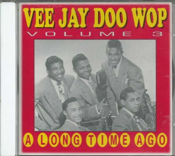 VEE JAY DOO WOP - CD - Volume 3 - A Long Time Ago - BRAND NEW