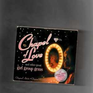 CHAPEL OF LOVE - OTHER GREAT GIRL GROUP GEMS-CD