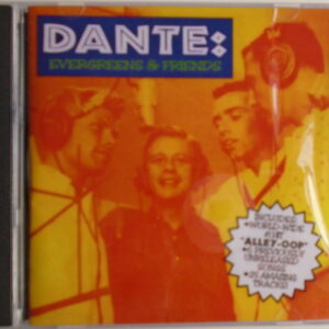 DANTE - CD - Evergreens And Friends - BRAND NEW