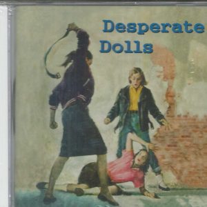 DESPERATE DOLLS - CD - 28 Tracks - BRAND NEW