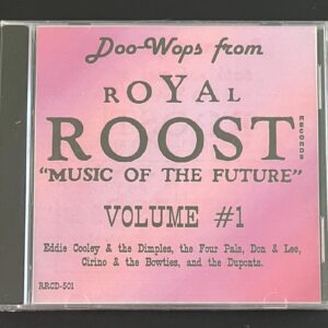 DOO WOPS FROM ROYAL ROOST "MUSIC OF THE FUTURE"- VOL 1 - CD BRAND NEW