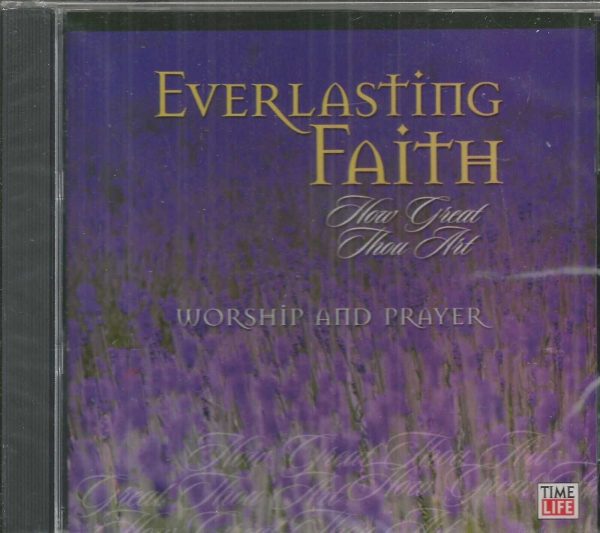 EVERLASTING FAITH - CD - How Great Thou Art - Worship And Prayer - BRAND NEW