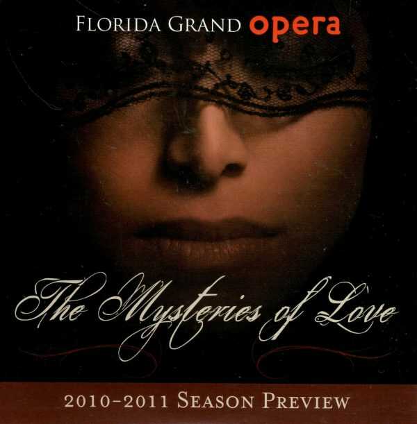 Florida Grand Opera - 2010-2011 Season Preview/The Mysteries Of Love - CD