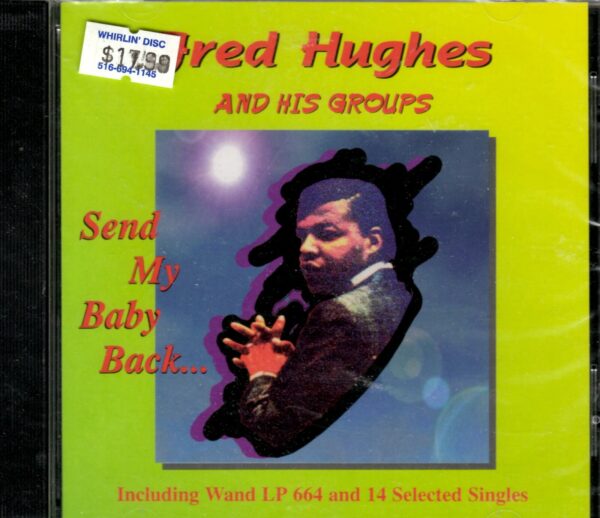 Fred Hughes And His Groups - Send My Baby Back - CD - Brand New