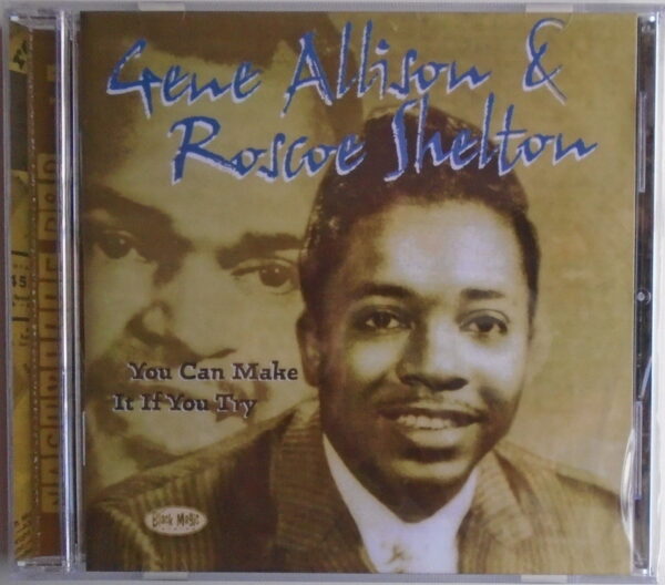 GENE ALLISON And ROSCOE SHELTON - CD - You can Make it If You Try - BRAND NEW