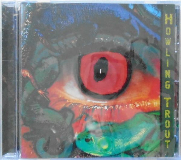 HOWLING TROUT - 14 Tracks - BRAND NEW -  CD