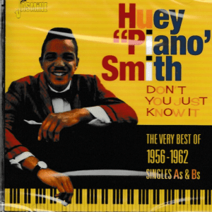 HUEY SMITH 'PIANO' - DON'T YOU JUST KNOW IT CD - BRAND NEW