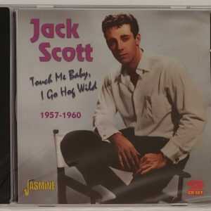 JACK SCOTT - TOUCH ME BABY, I GO HOG WILD  CD     BRAND NEW