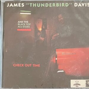 JAMES 'THUNDERBIRD' DAVIS - CHECK OUT TIME -CD BRAND NEW