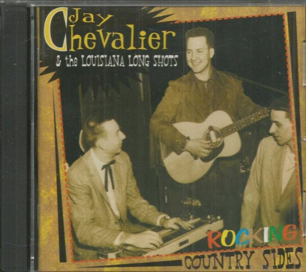JAY CHEVALIER AND LOUISIANA LONG SHOTS CD - ROCKING COUNTRY SIDES   Brand New