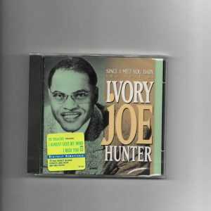 JOE IVORY HUNTER- SINCE I MET YOU BABY/BEST OF-CD
