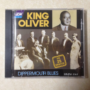 KING OLIVER - DIPPERMOUTH BLUES - AUDIO CD