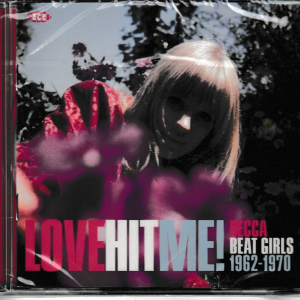 LOVE HIT ME CD DECCA BEAT GIRLS 1962-70 - BRAND NEW