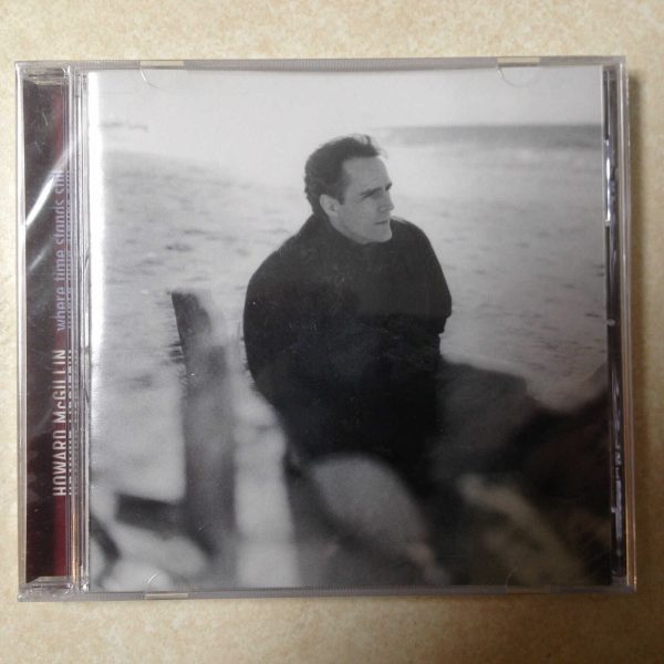 MCGILLIN, HOWARD - WHERE TIME STANDS STILL BRAND NEW CD