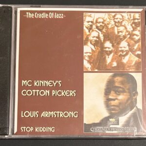 MCKINNEY'S COTTON PICKERS - LOUIS ARMSTRONG/STOP KIDDINGCD BRAND NEW