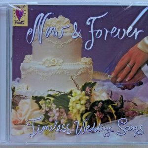 NOW & FOREVER - CD - Timeless Wedding Songs - BRAND NEW
