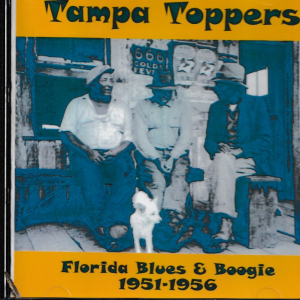 TAMPA TOPPERS CD FLORIDA BLUES & BOOGIE 1951-56 - BRAND NEW
