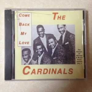 The Cardinals CD - Come Back My Love - The History of Rhythm & Blues